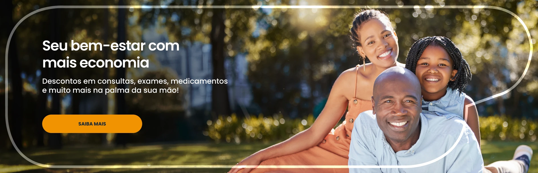 Banner com Familia com o texto "Seu bem-estar com mais economia"